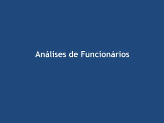 Análises de Funcionários

 