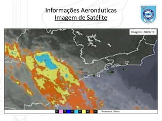 Imagem 1300 UTC
Informações Aeronáuticas
Imagem de Satélite
 