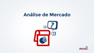 Análise de Mercado
 