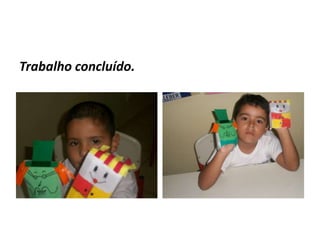 Trabalho concluído.
 