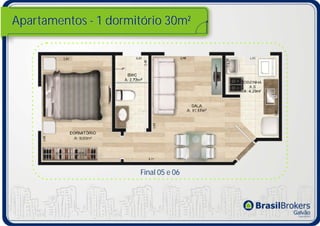 Apartamentos - 1 dormitório 30m²




                       Final 05 e 06
 