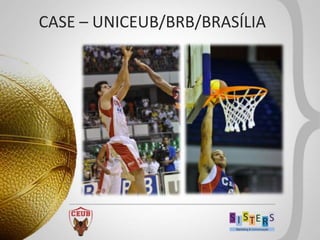 CASE – UNICEUB/BRB/BRASÍLIA
 