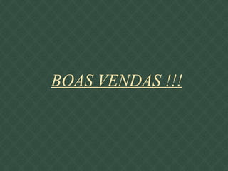 BOAS VENDAS !!! 