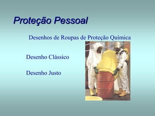 Proteção Pessoal
Desenhos de Roupas de Proteção Química
Desenho Clássico
Desenho Justo
 
