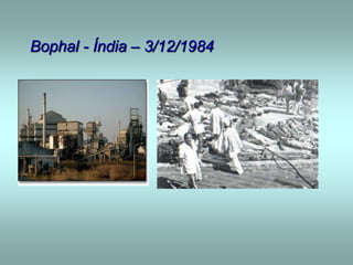 Bophal - Índia – 3/12/1984
 