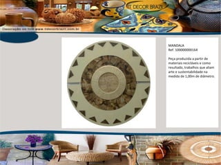 MANDALA Ref. 100000000164 Peça produzida a partir de materiais recicláveis e como resultado, trabalhos que aliam arte e sustentabilidade na medida de 1,00m de diâmetro. 