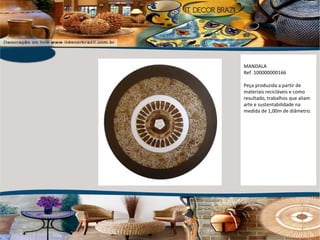 MANDALA Ref. 100000000166 Peça produzida a partir de materiais recicláveis e como resultado, trabalhos que aliam arte e sustentabilidade na medida de 1,00m de diâmetro. 