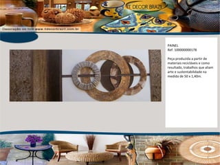 PAINEL Ref. 100000000178 Peça produzida a partir de materiais recicláveis e como resultado, trabalhos que aliam arte e sustentabilidade na medida de 50 x 1,40m. 