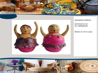 DANÇARINAS CERÂMICA BOTAFOGO 01 E 02 Ref. 100000000248 Medida: 24 x 28 cm (cada) 