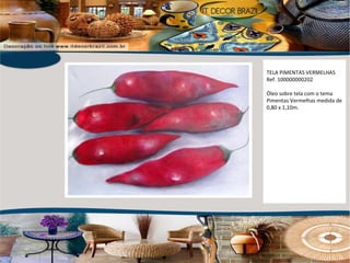 TELA PIMENTAS VERMELHAS Ref. 100000000202 Óleo sobre tela com o tema Pimentas Vermelhas medida de 0,80 x 1,10m. 