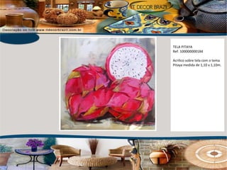 TELA PITAYA Ref. 100000000184 Acrílico sobre tela com o tema Pitaya medida de 1,10 x 1,10m. 