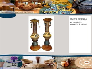 CONJUNTO CASTIÇAIS BLUE Ref. 100000000215 Medida : 15 x 40 cm (cada) 