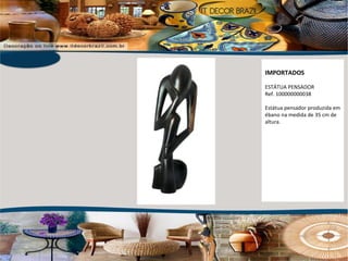 IMPORTADOS ESTÁTUA PENSADOR Ref. 100000000038 Estátua pensador produzida em ébano na medida de 35 cm de altura. 