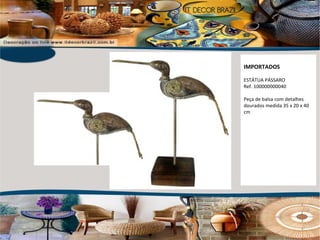 IMPORTADOS ESTÁTUA PÁSSARO Ref. 100000000040 Peça de balsa com detalhes dourados medida 35 x 20 x 40 cm 