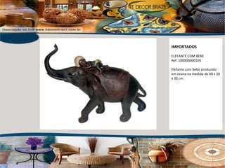 IMPORTADOS ELEFANTE COM BEBE Ref. 100000000105 Elefante com bebe produzido em resina na medida de 40 x 20 x 30 cm. 