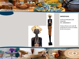 IMPORTADOS ESTÁTUA AFRICANO COM COLAR 98  Ref. 100000000072 Estátua africano com colar 98 produzido em resina na medida de 65 cm de altura. 