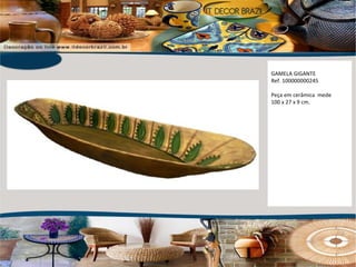 GAMELA GIGANTE  Ref. 100000000245 Peça em cerâmica  mede  100 x 27 x 9 cm. 
