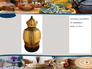 TOTEN MAIA 1 EM CERÂMICA Ref. 100000000232 Medida : 23 x 45 cm 