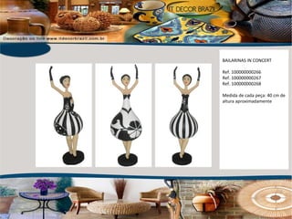 BAILARINAS IN CONCERT  Ref. 100000000266 Ref. 100000000267 Ref. 100000000268 Medida de cada peça: 40 cm de altura aproximadamente 