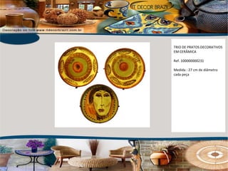 TRIO DE PRATOS DECORATIVOS EM CERÂMICA Ref. 100000000231 Medida : 27 cm de diâmetro cada peça 