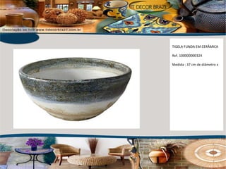 TIGELA FUNDA EM CERÂMICA Ref. 100000000324 Medida : 37 cm de diâmetro x 