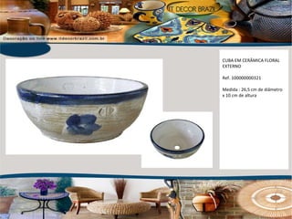 CUBA EM CERÂMICA FLORAL EXTERNO Ref. 100000000321 Medida : 26,5 cm de diâmetro x 10 cm de altura 