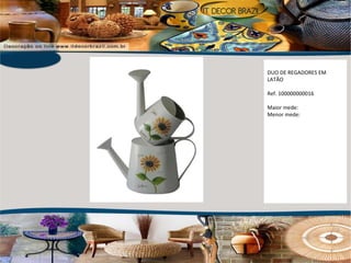 DUO DE REGADORES EM LATÃO Ref. 100000000016  Maior mede: Menor mede: 