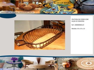 FRUTEIRA EM FERRO COM ALÇAS DE MADEIRA Ref. 100000000123  Medida: 43 x 25 x 15 