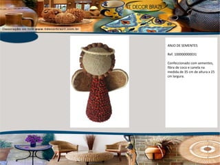 ANJO DE SEMENTES Ref. 100000000031 Confeccionado com sementes, fibra de coco e canela na medida de 35 cm de altura x 25 cm largura. 