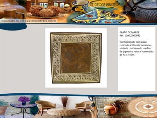 PRATO DE PAREDE Ref. 100000000032 Confeccionado com papel reciclado e fibra de bananeira pintado com barrado marfim  de pigmento natural na medida de 45 x 45 cm. 