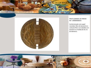 PRATO GRANDE DE PAREDE Ref. 100000000033 Confeccionado com papel reciclado, fibra de bananeira e corda de fibra com detalhes em alumínio na medida de 65 cm de diâmetro. 