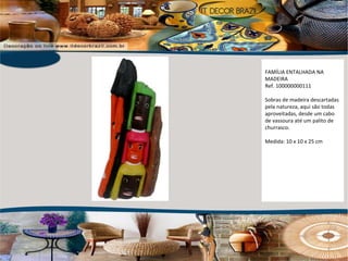 FAMÍLIA ENTALHADA NA MADEIRA Ref. 100000000111 Sobras de madeira descartadas pela natureza, aqui são todas aproveitadas, desde um cabo de vassoura até um palito de churrasco. Medida: 10 x 10 x 25 cm 
