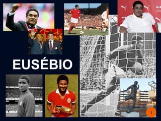 EUSÉBIO


          1
 