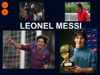 1

2




    LEONEL MESSI
 