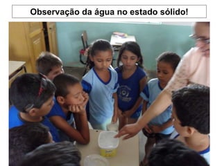 22/09/10 Observação da água no estado sólido! 