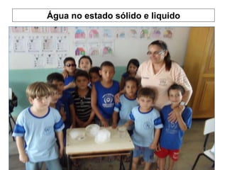 22/09/10 Água no estado sólido e liquido 