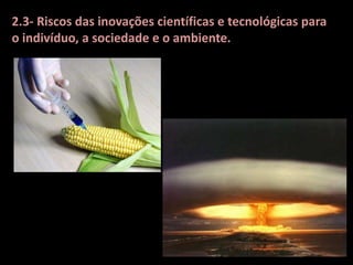 Influência da sociedade tecnológica nos ecossistemas.