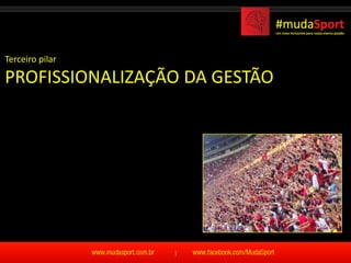 Terceiro pilar

PROFISSIONALIZAÇÃO DA GESTÃO
 