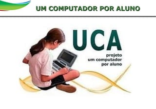 11Primeira reunião de diretoriaSAO
UM COMPUTADOR POR ALUNOUM COMPUTADOR POR ALUNO
 