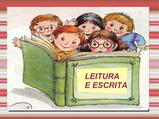 LEITURA  E ESCRITA 