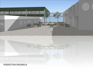 PERSPECTIVA PASSARELA
 