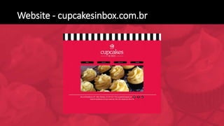 Website - cupcakesinbox.com.br
 