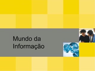 Introdução Mundo da Informação 