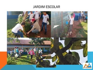 JARDIM ESCOLAR
 