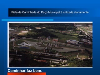 Pista de Caminhada do Paço Municipal é utilizada diariamente 