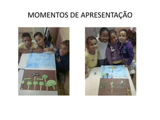 MOMENTOS DE APRESENTAÇÃO
 
