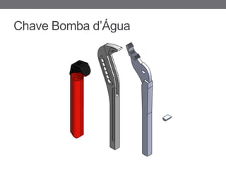 Chave Bomba d’Água
 