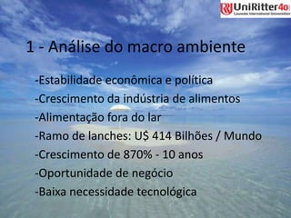 1 - Análise do macro ambienteEstabilidade econômica e política