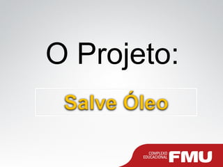 O Projeto:
 