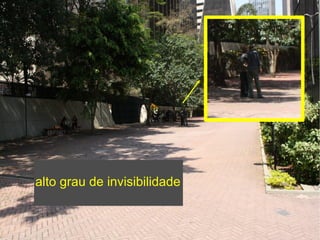 alto grau de invisibilidade 